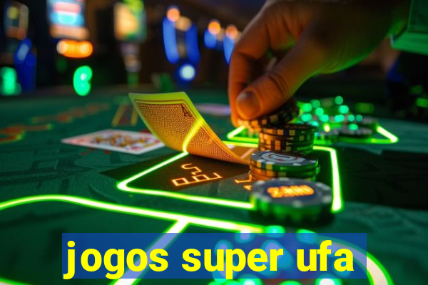 jogos super ufa